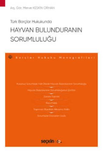 Türk Borçlar Hukukunda;Hayvan Bulunduranın Sorumluluğu – Borçlar Hukuku Monografileri – - 1