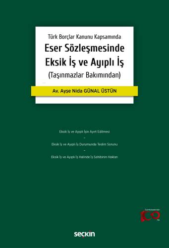 Türk Borçlar Kanunu Kapsamında Eser Sözleşmesinde Eksik İş ve Ayıplı İş;(Taşınmazlar Bakımından) - 1