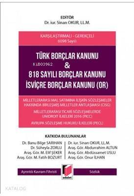 Türk Borçlar Kanunu ve 818 Sayılı Borçlar Kanunu İsviçre Borçlar Kanunu (OR) Karşılaştırmalı - Gerekçeli 6098 Sayılı - 1