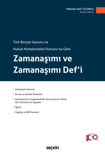 Türk Borçlar Kanunu ve Hukuk Muhakemeleri Kanunu'na Göre Zamanaşımı ve Zamanaşımı Def'i - 1