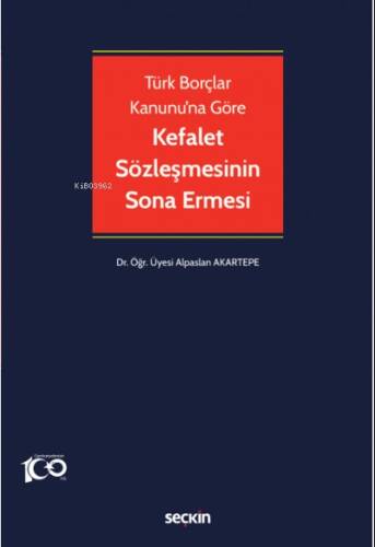 Türk Borçlar Kanunu'na Göre Kefalet Sözleşmesinin Sona Ermesi - 1