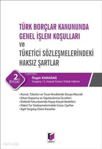 Türk Borçlar Kanununda Genel İşlem Koşulları ve Tüketici Sözleşmelerindeki Haksız Şartlar - 1