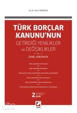 Türk Borçlar Kanunu'nun Getirdiği Değişiklikler ve Yenilikler; Genel Hükümler - 1