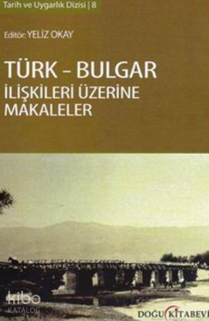 Türk - Bulgar İlişkileri Üzerine Makaleler - 1