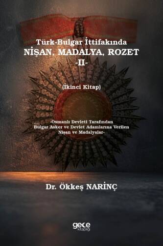 Türk-Bulgar İttifakında Nişan, Madalya, Rozet -II-;(Osmanlı Devleti Tarafından Nişan ve Madalya Verilen Bulgar Devlet Adamları ve Askerler) - 1