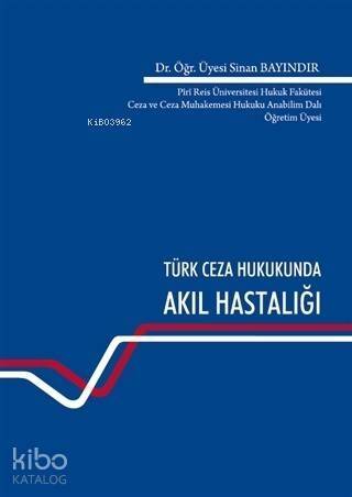 Türk Ceza Hukukunda Akıl Hastalığı - 1