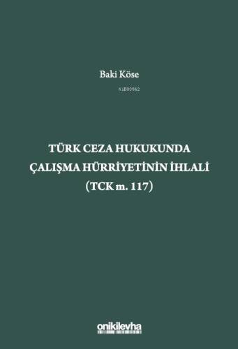 Türk Ceza Hukukunda Çalışma Hürriyetinin İhlali (TCK M. 117) - 1