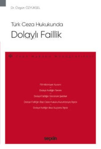 Türk Ceza Hukukunda Dolaylı Faillik ; – Ceza Hukuku Monografileri – - 1