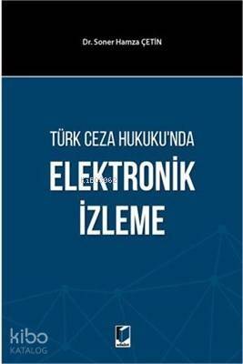 Türk Ceza Hukuku'nda Elektronik İzleme - 1