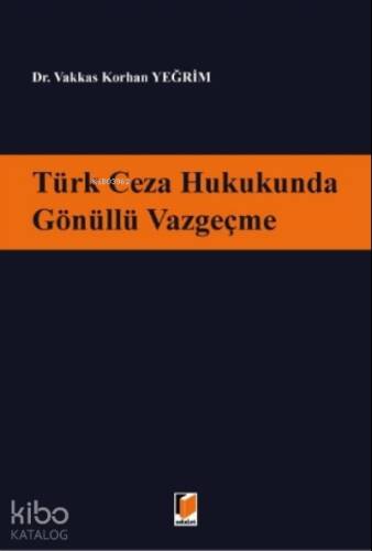 Türk Ceza Hukukunda Gönüllü Vazgeçme - 1