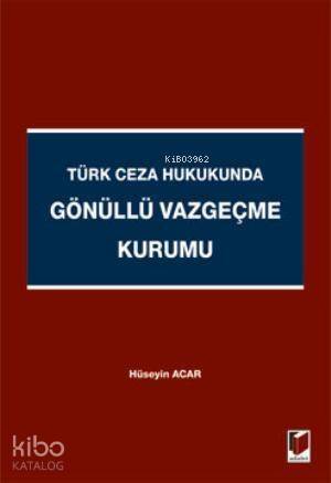 Türk Ceza Hukukunda Gönüllü Vazgeçme Kurumu - 1