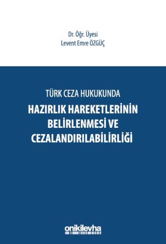 Türk Ceza Hukukunda Hazırlık Hareketlerinin Belirlenmesi ve Cezalandırılabilirliği - 1