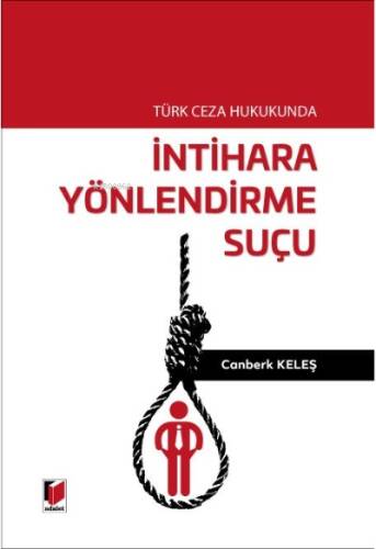 Türk Ceza Hukukunda İntihara Yönlendirme Suçu - 1