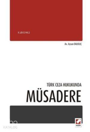 Türk Ceza Hukukunda Müsadere - 1