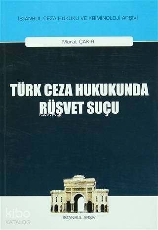 Türk Ceza Hukukunda Rüşvet Suçu - 1