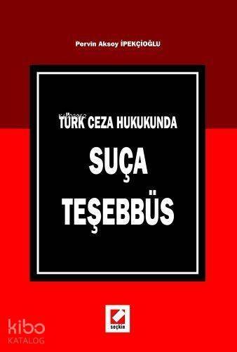 Türk Ceza Hukukunda Suça Teşebbüs - 1