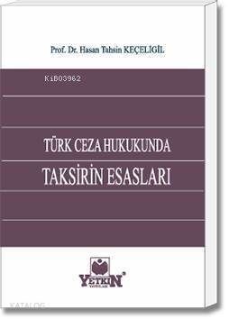 Türk Ceza Hukukunda Taksirin Esasları - 1