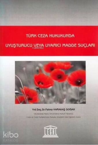 Türk Ceza Hukukunda Uyuşturucu veya Uyarıcı Madde Suçları - 1