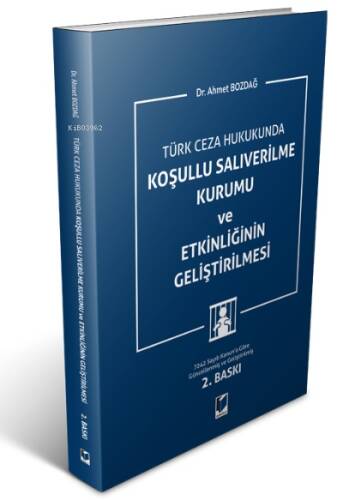 Türk Ceza Hukukunda;;Koşullu Salıverilme Kurumu ve Etkinliğinin Geliştirilmesi - 1