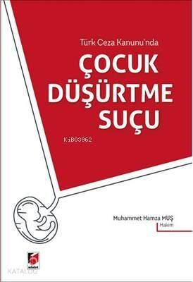 Türk Ceza Kanunu'nda Çocuk Düşürtme Suçu - 1