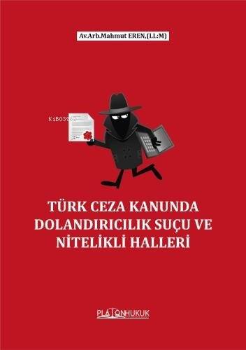 Türk Ceza Kanununda Dolandırıcılık Suçu Ve Nitelikli Halleri - 1