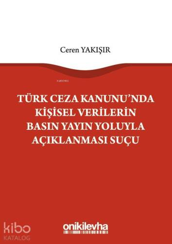 Türk Ceza Kanunu'nda Kişisel Verilerin Basın Yayın Yoluyla Açıklanması Suçu - 1