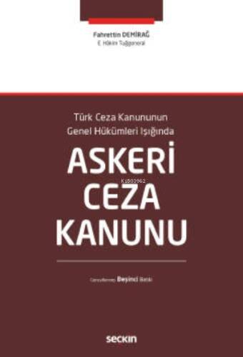 Türk Ceza Kanununun Genel Hükümleri Işığında;Askeri Ceza Kanunu - 1