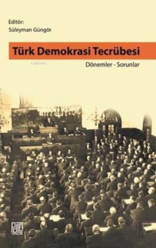 Türk Demokrasi Tecrübesi;Dönemler-Sorunlar - 1