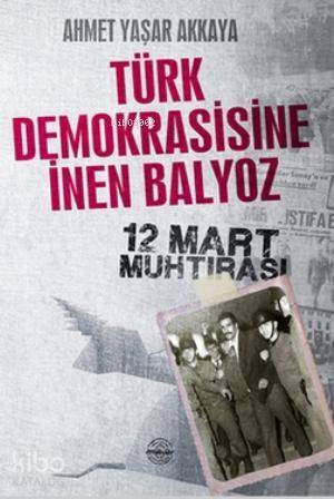 Türk Demokrasisine İnen Balyoz - 1