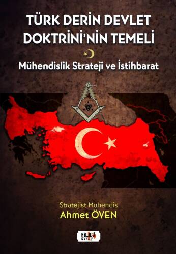 Türk Derin Devlet Doktrini'nin Temeli;Mühendislik Strateji ve İstihbarat'ın Analitik Kombinasyonu ve Sistem Dinamiği ile Entegrasyonu - 1