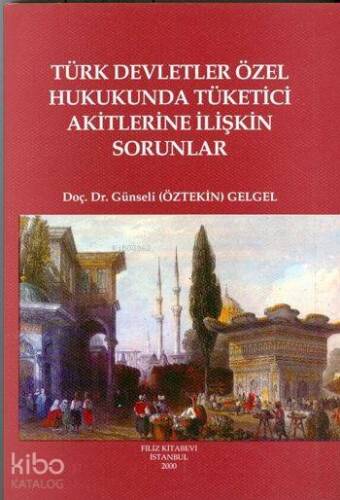 Türk Devletler Özel Hukukunda Tüketici Akitlerine İlişkin Sorunlar - 1