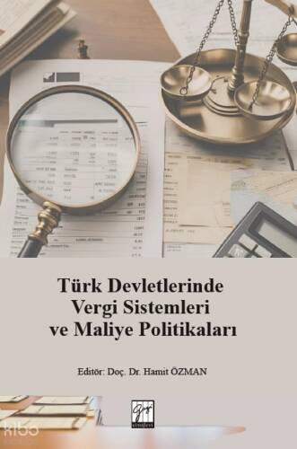 Türk Devletlerinde Vergi Sistemleri Ve Maliye Politikaları - 1