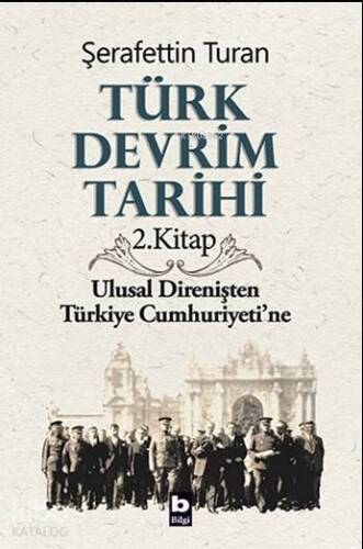 Türk Devrim Tarihi 2; Ulusal Direnişten Türkiye Cumhuriyeti'ne - 1