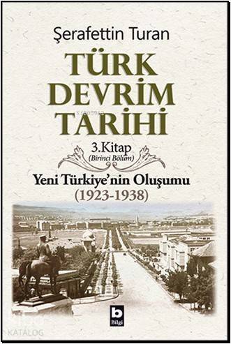 Türk Devrim Tarihi 3; Yeni Türkiye'nin Oluşumu (1923-1938) 1. Bölüm - 1