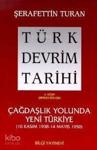 Türk Devrim Tarihi 4; Çağdaşlık Yolunda Yeni Türkiye 1. Bölüm - 1