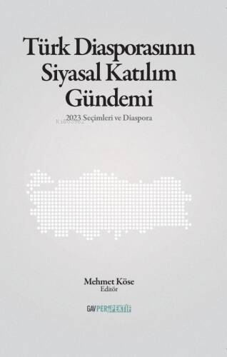 Türk Diasporasının Siyasal Katılım Gündemi;2023 Seçimleri ve Diaspora - 1