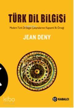 Türk Dil Bilgisi; Modern Türk Dil Bilgisi Çalışmalarının Kapsamlı İlk Örneği - 1