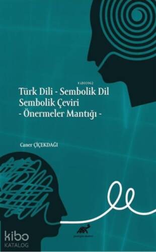 Türk Dili - Sembolik Dil Sembolik Çeviri Önermeler Mantığı - 1