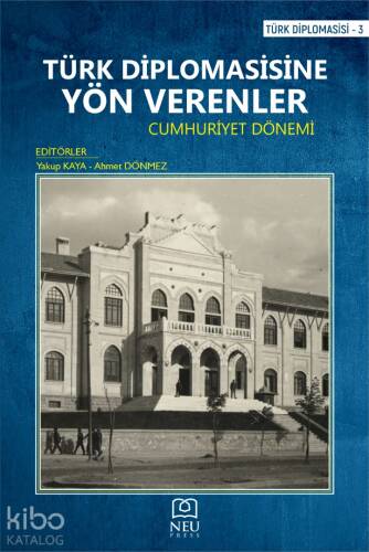 Türk Diplomasisine Yön Verenler Cumhuriyet Dönemi - 1