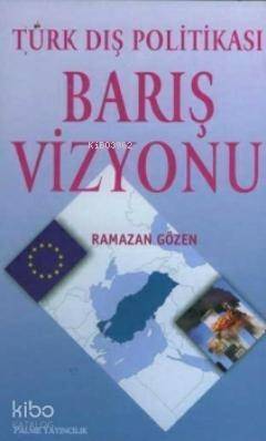 Türk Dış Politikası Barış Vizyonu - 1