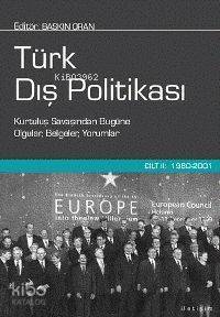 Türk Dış Politikası Cilt 2; 1980-2001 Kurtuluş Savaşından Bugüne Olgular, Belgeler, Yorumlar - 1