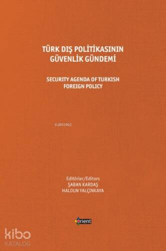 Türk Dış Politikasının Güvenlik Gündemi ;Security Agenda Of Turkish Foreign Policy - 1