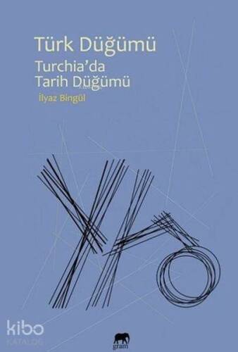 Türk Düğümü; Turchiada Tarih Düğümü - 1