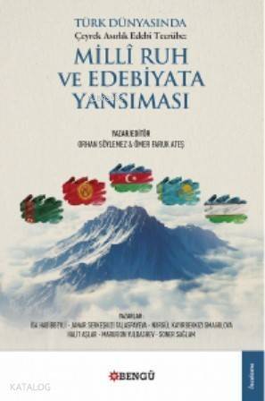 Türk Dünyasında Çeyrek Asırlık Edebi Tecrübe; Milli Ruh ve Edebiyata Yansıması - 1