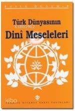 Türk Dünyasının Dini Meseleleri; (Kutlu Doğum 1996) - 1