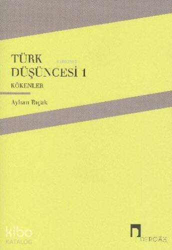 Türk Düşüncesi 1 - Kökenler - 1