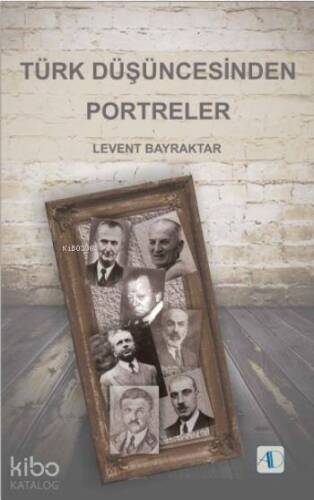 Türk Düşüncesinden Portreler - 1