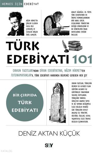 Türk Edebiyatı 101;Orhun Yazıtları’ndan Divan Edebiyatına, Nâzım Hikmet’ten Tutunamayanlar’a Türk Edebiyatı Hakkında Bilmeniz Gereken Her Şey - 1