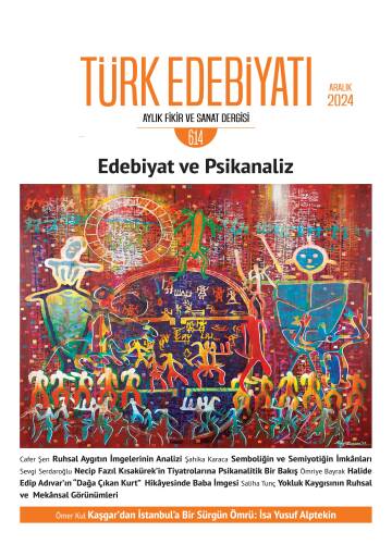 Türk Edebiyatı Aralık 2024 - Edebiyat ve Psikanaliz;Aylık Fikir ve Sanat Dergisi - 1