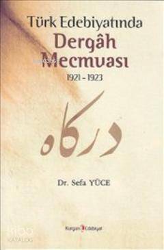 Türk Edebiyatında Dergah Mecmuası 1921-1923 - 1